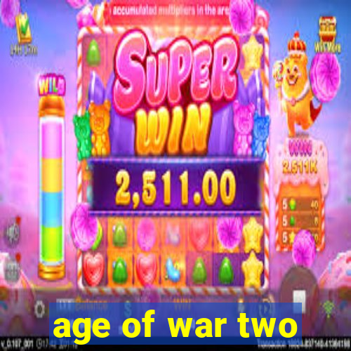 age of war two